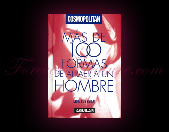 Mas De 100 Formas De Atraer A Un Hombre Mas De 100 Formas De Atraer A Un Hombre